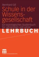 Schule in Der Wissensgesellschaft: Ein Soziologisches Studienbuch Fur Lehrerinnen Und Lehrer 3531138677 Book Cover