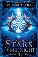 A Flame of Stars & Midnight: The Watcher Series 1915282101 Book Cover