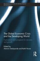 The Global Economic Crisis and the Developing World: Implications and Prospects for Recovery and Growth 1138808202 Book Cover