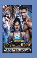 L'amore proibito dell'alfa: una storia d'amore paranormale con il lupo mannaro mutaforma (Italian Edition) B0F88CDGPW Book Cover