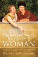 The Evolutionary Journey of Woman: From the Goddess to Integral Feminism 0646959018 Book Cover
