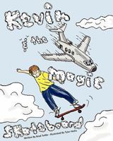 Kevin and the Magic Skateboard 1460957148 Book Cover