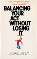 Balancing Your Act Without Losing It 0842303375 Book Cover