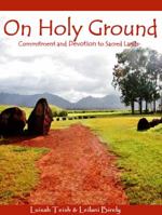 On Holy Ground: Commitment and Devotion to Sacred Lands 0989217906 Book Cover
