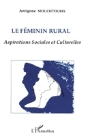Le féminin rural: Aspirations sociales et culturelles (French Edition) 2738425569 Book Cover