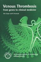 Venous Thrombosis: From Genes to Clinical Medicine: The Molecular Genetics of an Archetypal Multigene Disorder 1872748945 Book Cover