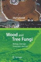 Wood and Tree Fungi: Biology, Damage, Protection, and Use 3642068758 Book Cover
