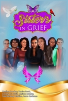 MY SISTER'S IN GRIEF: THE UNSPOKEN LANGUAGE OF GRIEVING MOTHERS B0FT3NGSTG Book Cover
