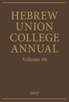 Hebrew Union College Annual Volume 88 0878201610 Book Cover