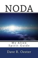Noda: My Alien Spirit Guide 1502753782 Book Cover