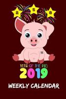 Year Of The Pig 2019: Weekly Calendar 1793832358 Book Cover