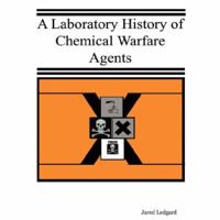 A Laboratory History of Chemical Warfare Agents 0615136451 Book Cover