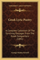 Greek Lyric Poetry: A Complete Collection Of The Surviving Passages From The Greek Songwriters 1164661949 Book Cover