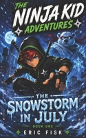 The Snowstorm In July (The Ninja Kid Adventures) B0H7NRYWZL Book Cover