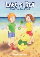 Loke & Bea: Meet The Sand Troll 9198571036 Book Cover