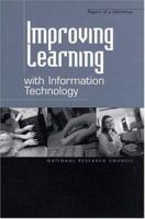 Improving Learning with Information Technology: Report of a Workshop 030908413X Book Cover
