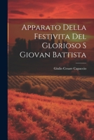 Apparato Della Festivita Del Glorioso S Giovan Battista 102268244X Book Cover