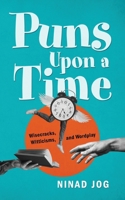 Puns Upon a Time: Wisecracks, Witticisms, and Wordplay 1977287786 Book Cover