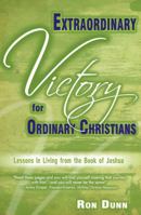 Extraordinary Victory for Ordinary Christians: Lessons in Living from the Book of Joshua 193614316X Book Cover
