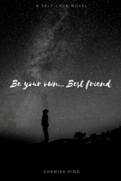 Be your own...Best friend B08WP8DSB6 Book Cover