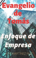 EVANGELIO DE TOMÁS: Enfoque de Empresa B08NZF4DYL Book Cover