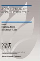 A Global Perspective on Real Estate Cycles (The New York University Salomon Center Series on Financial Markets and Institutions, Volume 6) (The New York ... on Financial Markets and Institutions) 0792378083 Book Cover