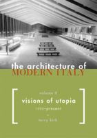 The Architecture of Modern Italy: Volume II 1568984367 Book Cover
