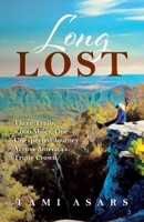Long Lost: Three Trails, 8,000 Miles, One Unexpected Journey Across America's Triple Crown B0GL4GQZS3 Book Cover