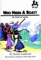 Who Needs a Boat: The Story of Moses (Me Too Books) 0866064311 Book Cover