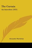 The Curtain: An Anecdote (Classic Reprint) 1165109662 Book Cover