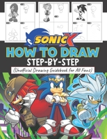 How to Draw Son�c X Characters: Learn to Draw 40+ Son�c X Characters Easily With Detailed Tutorials Step-By-Step for Beginners and All Fans. Great Gift for Kids, Teens, and Adults. B09SYSLVTP Book Cover