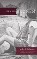 Never Broken: How a Deaf Woman Improvised, Adapted, and Overcame 1628542349 Book Cover