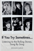 If You Try Sometimes... Listening to the Rolling Stones, Song by Song B0FWVN9DGP Book Cover