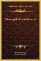 Theosophical Evolutionism 1425363598 Book Cover