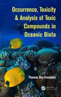 Occurrence, Toxicity & Analysis of Toxic Compounds in Oceanic Biota 1032339861 Book Cover