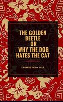 The Golden Beetle or Why the Dog Hates the Cat : Chinese Folktale 1974325563 Book Cover