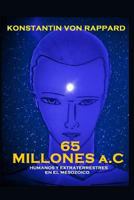 65 Millones A.C.: Humanos Y Extraterrestres En El Mesozoico 1521542260 Book Cover