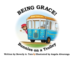 Being Grace: Bunnies on a Trolley 163683499X Book Cover