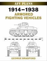 World War II Afv Plans: 1914-1938 Armored Fighting Vehicles 0811705684 Book Cover
