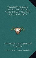 Transactions And Collections Of The American Antiquarian Society V2 1436780497 Book Cover