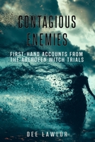 Contagious Enemies: First-hand Accounts from the Aberdeen Witch Trials 1954528973 Book Cover