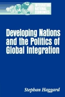 Developing Nations and the Politics of Global Integration (Integrating National Economies Series) 0815733895 Book Cover