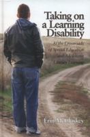 Taking on a Learning Disability: At the Crossroads of Special Education and Adolescent Literacy Learning 1617357863 Book Cover