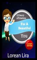 123 Beauty Affirmations for a Beautiful You 1477484094 Book Cover