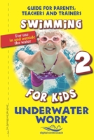 Underwater Work: Swimming for Kids B09GZKQ2KK Book Cover