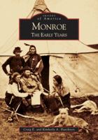 Monroe: The Early Years (Images of America: Michigan) 0738533742 Book Cover