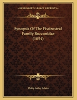 Synopsis of the Fissirostral Family Bucconidæ: Accompanied by Four Coloured Plates of Hitherto Unfigured Species 1359048634 Book Cover