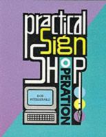 Practical Sign Shop Operation 0911380582 Book Cover