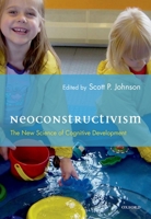 Neoconstructivism: The New Science of Cognitive Development 0195331052 Book Cover