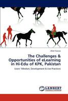 The Challenges & Opportunities of eLearning in Hi-Edu of KPK, Pakistan 3847346555 Book Cover